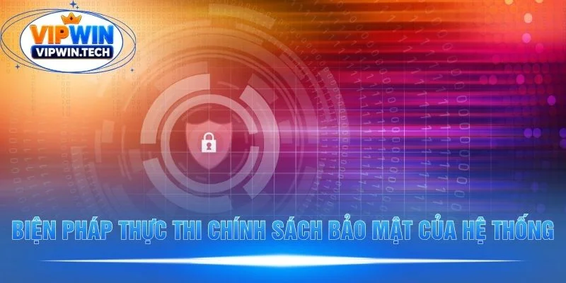 Quy trình thực thi chính sách bảo mật VIPWIN