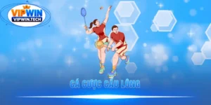 Cá Cược Cầu Lông VIPWIN