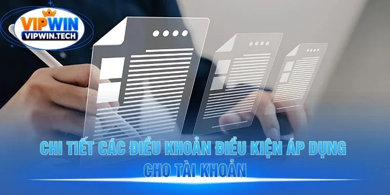 Các điều khoản áp dụng cho tài khoản VIPWIN bạn cần nắm Các điều khoản áp dụng cho tài khoản VIPWIN bạn cần nắm