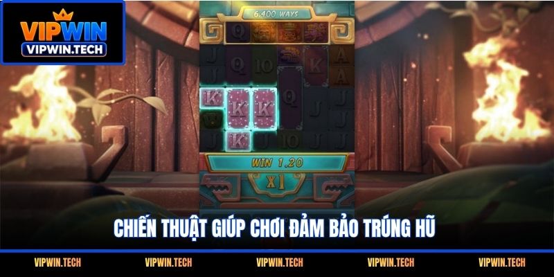 Chiến thuật giúp chơi đảm bảo trúng hũ