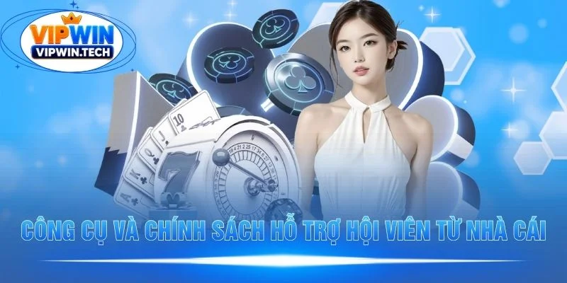 Chính sách hỗ trợ hội viên từ VIPWIN