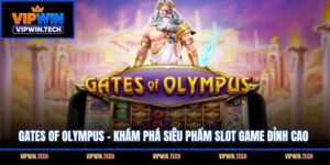 Gates Of Olympus - Khám Phá Siêu Phẩm Slot Game Đỉnh Cao