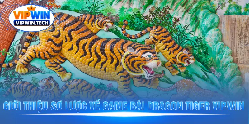 Giới thiệu sơ lược về game bài Dragon Tiger VIPWIN