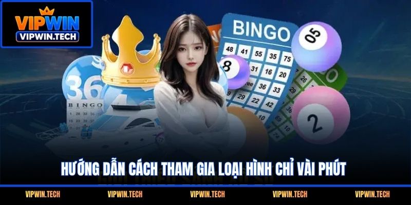 Hướng dẫn cách tham gia loại hình chỉ vài phút