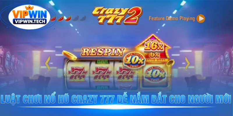 Luật chơi nổ hũ Crazy 777 dễ nắm bắt cho người mới