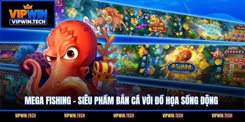 Mega Fishing - Siêu Phẩm Bắn Cá Với Đồ Họa Sống Động