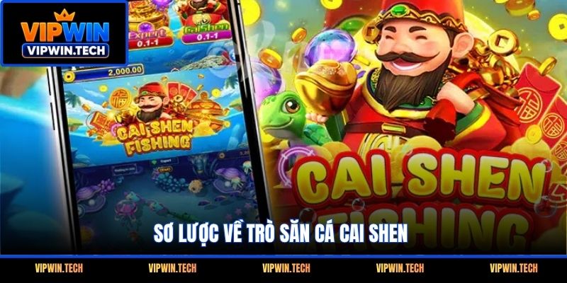Sơ lược về trò săn cá Cai Shen