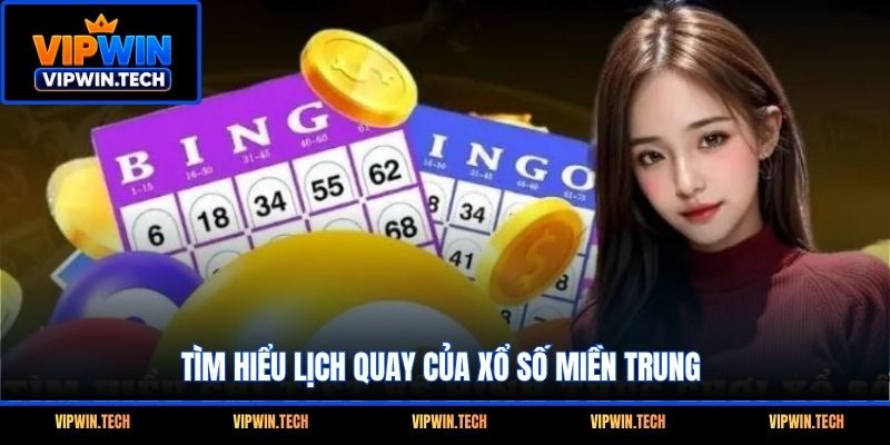 Tìm hiểu lịch quay của xổ số miền Trung