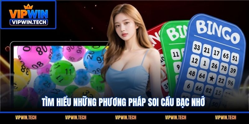 Tìm hiểu những phương pháp soi cầu bạc nhớ